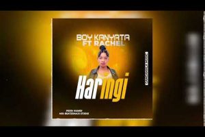 Boy Kanyata Feat Rachel - Haringi