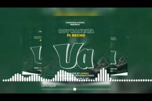 Boy Kanyata Ft Recho-UA(Official Audio)